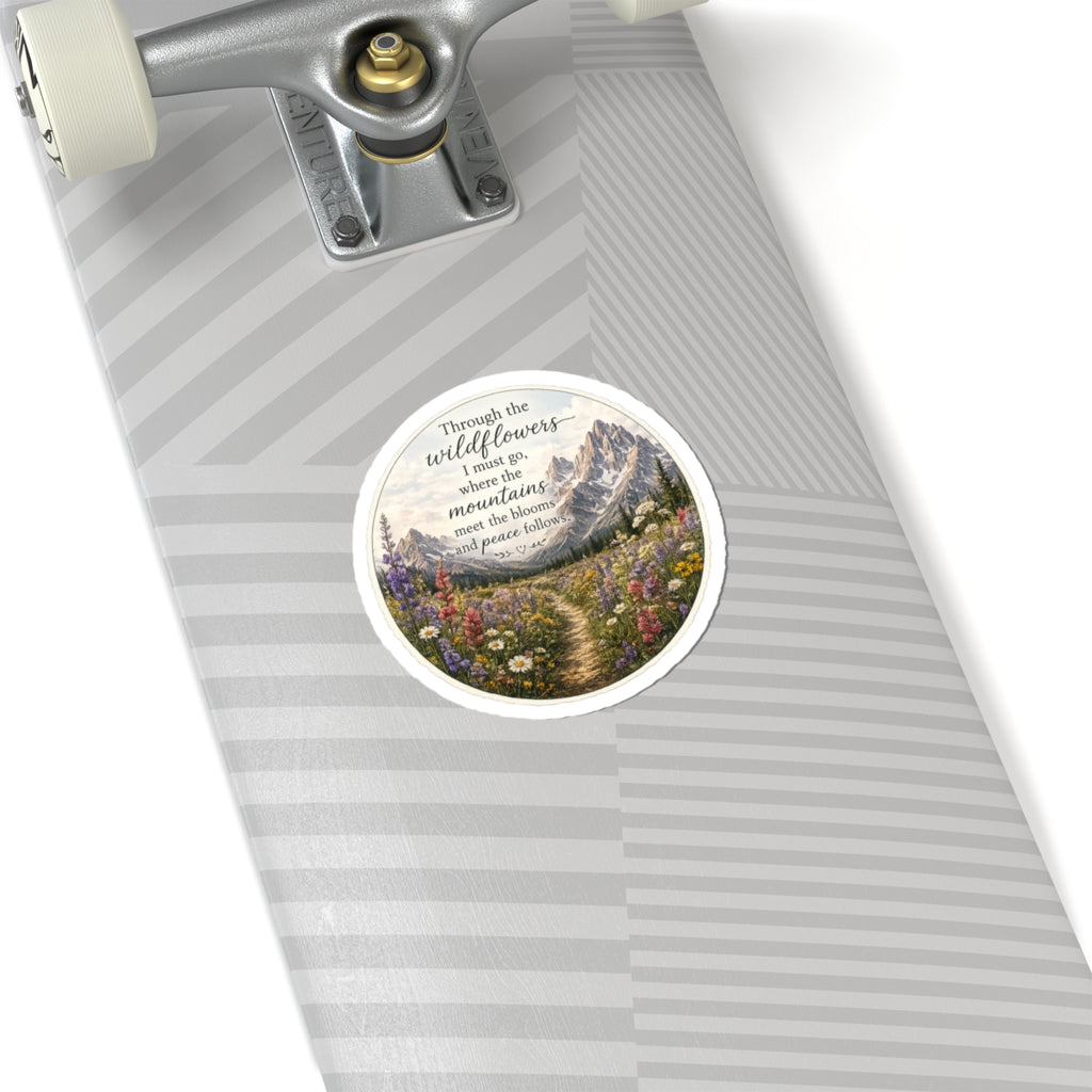 Sticker — Mountain Wildflowers Quote Kiss-Cut Sticker