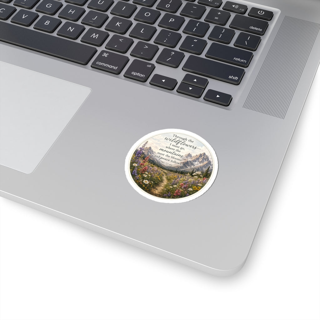 Sticker — Mountain Wildflowers Quote Kiss-Cut Sticker