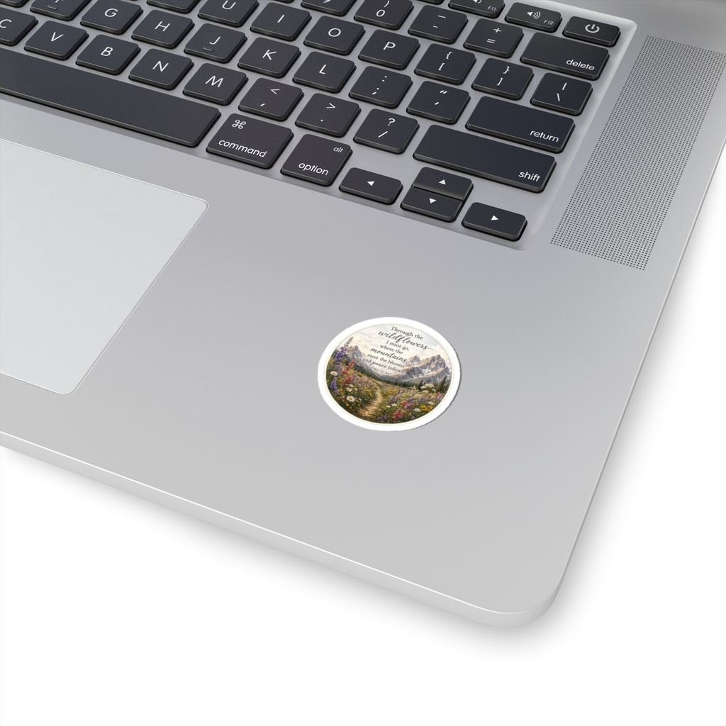 Sticker — Mountain Wildflowers Quote Kiss-Cut Sticker