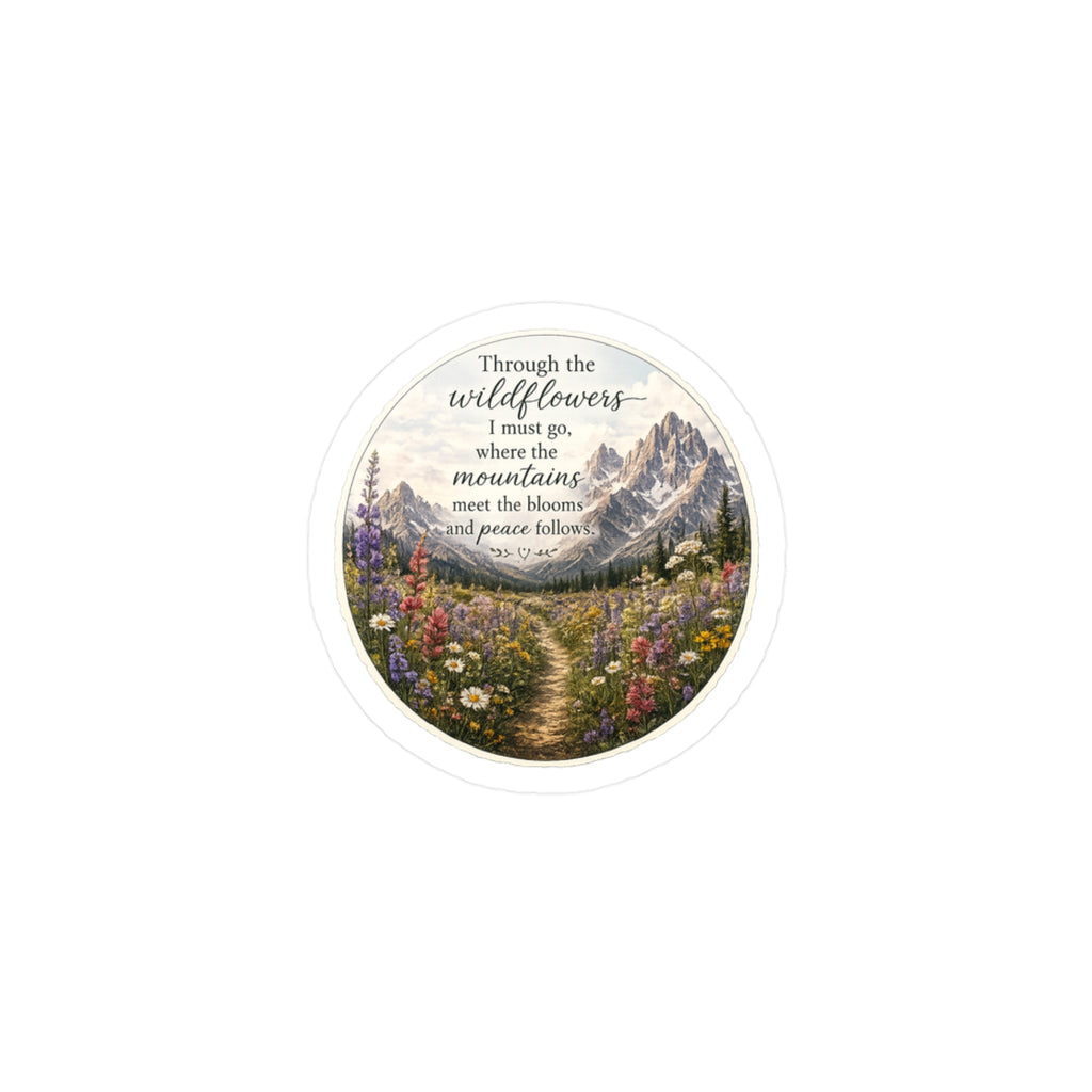 Waterproof Sticker — Mountain Wildflowers Quote Kiss-Cut Sticker