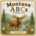 Montana Nature ABCs: A Toddler's First Nature Alphabet